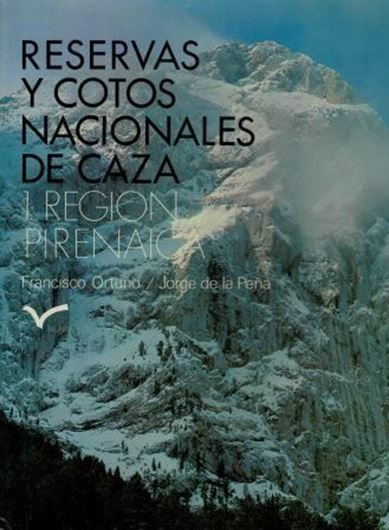  Reservas y Cotos Nacionales de Caza, 1: Region Pirenaica. 1976. (Naturaleza Espanola, 2). Many coloured photographs. 255 p. 4tpo. Cloth. In Spanish.