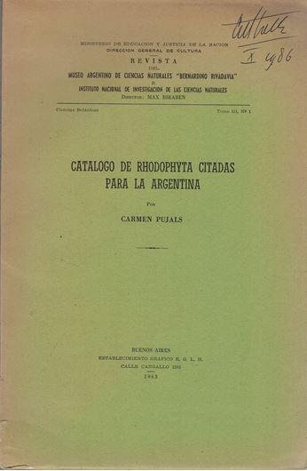 Catalogo de Rhodophyta Citadas para la Argentina. 1963. (Revista del Museo Argentino de Cienc. Naturales "Bernardino Rivadavia, Cienc.Bot.", Vol. III,1). 139 p. gr8vo. Paper bd.