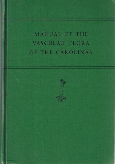 Manual of the Vascular Flora of the Carolinas. 1968. 188 figs. (line - drawings). LXI, 1183 p. gr8vo. Hardcover.