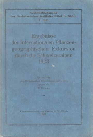 Ergebnisse der Internationalen Pflanzengeographischen Exkursion durch die Schweizeralpen 1923. Z. 1924. (Veroeff.Geobot.Inst. Ruebel, Heft 1). Fig. 361 S. gr8vo. Broschiert.