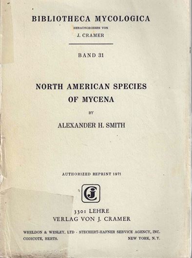 The North American Species of Mycena. 1947. (Reprint 1971, Bibl.Mycol.,31). 56 figs. 98 pls. 522 p. Paper bd.