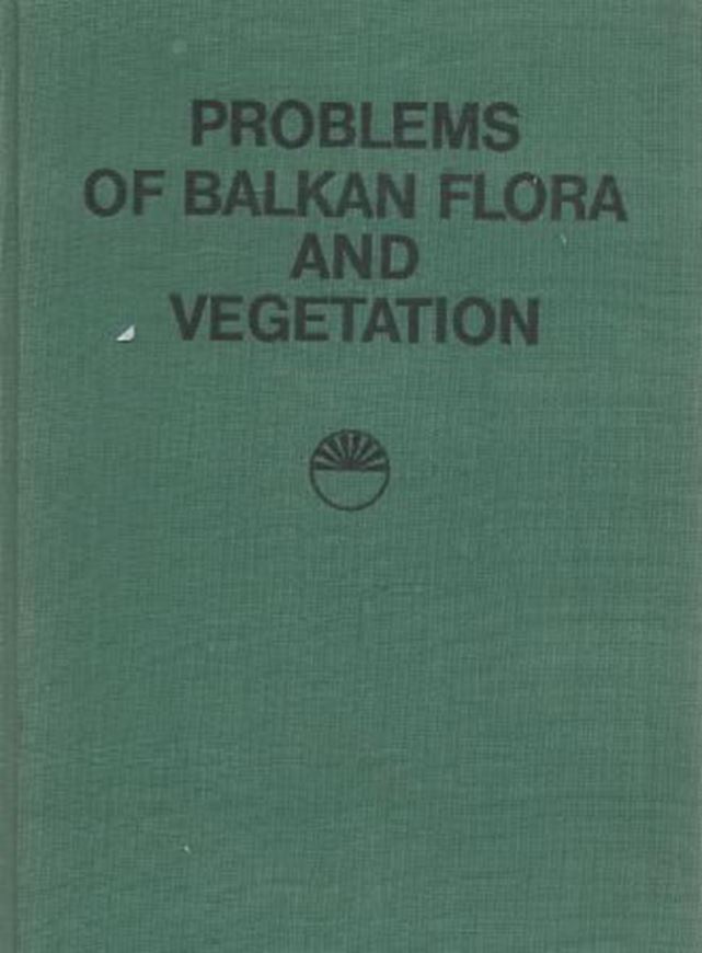  Problems of Balkan Flora and Vegetation. Proceedings of the First International Symposium on Balkan Flora and Vegetation, Varna, June 7 -14,1973. Publ. 1975. illus. 471 p. gr8vo. Hardcover. 