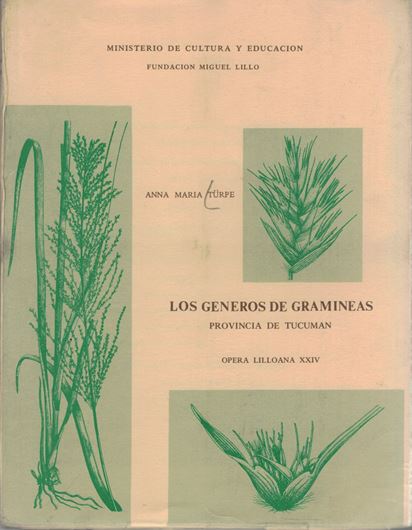 Los Generos de Gramineas de la Provincia de Tucuman. 1975. (Opera Lilloana, 24). 47 pls. 1 map. 203 p. gr8vo. Paper bd.