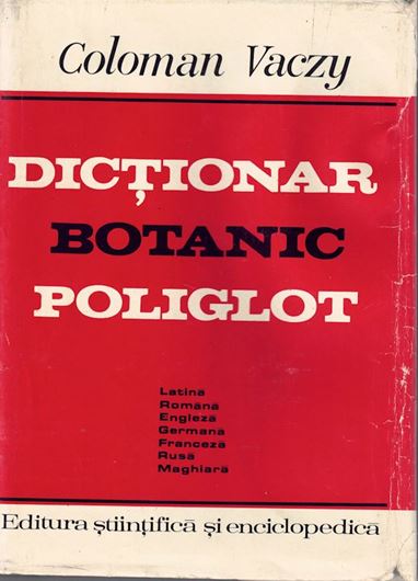 Lexicon Botanicum Polyglottum: Latino, Dacoromanico, Anglico, Germanico, Gallico, Hungarico, Rossicum. 1980. 1017 p. gr8vo. Cloth.