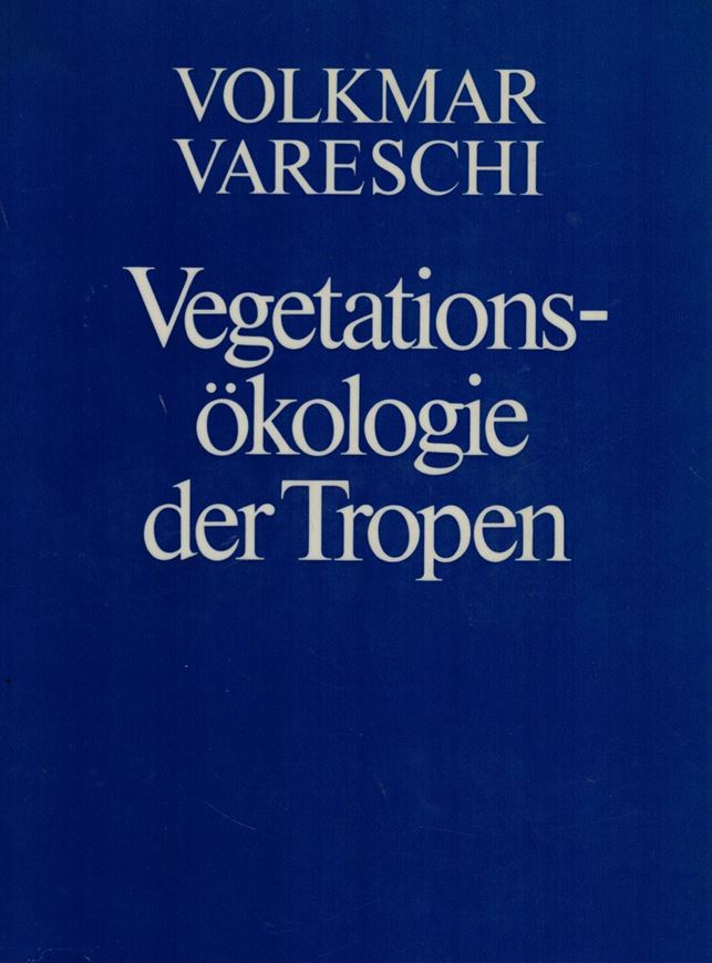Vegetationsoekologie der Tropen. 1980. 161 Fig. 8 Farbtafeln. 294 S. gr8vo. Leinen.