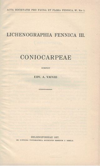 Lichenographia Fennica. Vol.  3: Coniocarpaceae. 1928. 138 p. gr8vo. Hardcover.