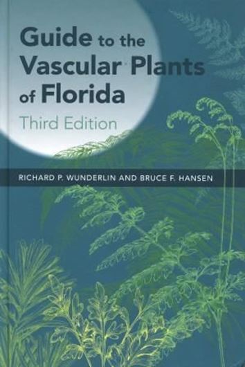  Guide to the Vascular Plants of Florida. 3rd rev. ed. 2011. 783 p. gr8vo. Hardcover. 