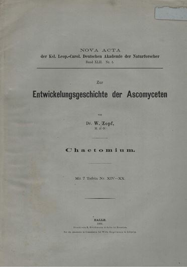 Zur Entwicklungsgeschichte der Ascomyceten: Chaetomium. 1881. (Nova Acta Leopold., Bd. XLII:5). 7 Taf. 94 S. 4to. Broschiert.
