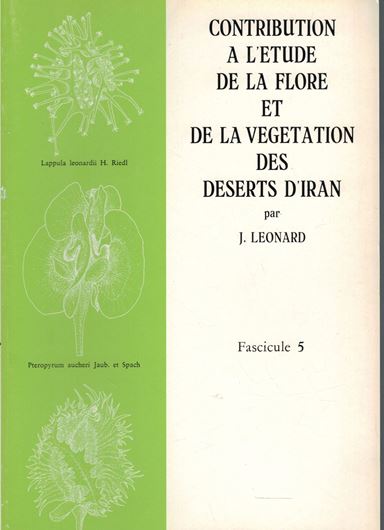 Contribution a l'etude de la Flore et de la Vegetation des Deserts d'Iran.(Dasht-E-Kavis,Dasht-E-Lut,Jaz-Murian).Fasc.5.1985. 12 figs.5 photogrs.97 p.gr8vo.Broche.