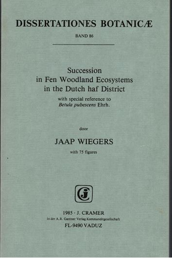 Volume 086: Wiegers,Jaap: Succession in Fen Woodland Ecosystems in the Dutch Haf District. 1985. 75 figs. 34 tabs. IV,152 p. gr8vo. Paper bd. (ISBN 978-3-7682-1441-4)