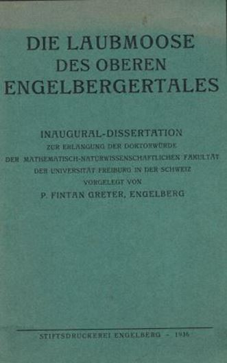 Die Laubmoose der oberen Engelbergertales. 1936. Diss. 35 Tab. Fig. 312 S. gr8vo. Broschiert.