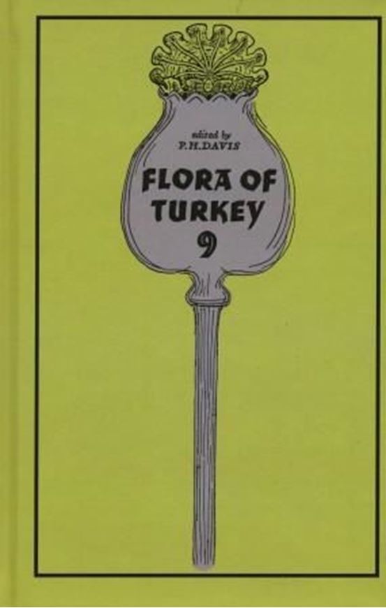 Flora of Turkey and the East Aegean Islands. Volume 009. 1985. (Reprint 1997). 114 distrib. maps. 26 figs. XX,724 p. gr8vo. Hardcover.