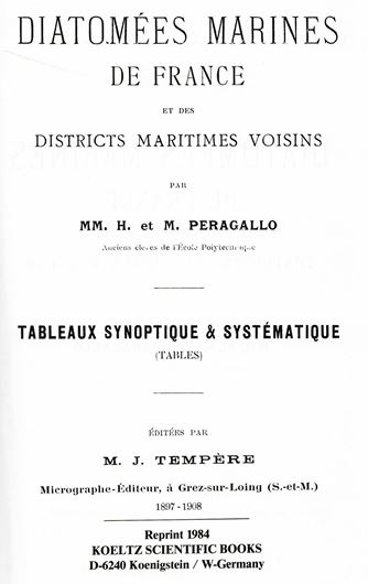 Les Diatomees marines de France et des districts maritimes voisins. 1897-1908. (Reprint 1984). 138 planches. 552 p. gr8vo. Cloth. (ISBN 978-3-87429-219-1)