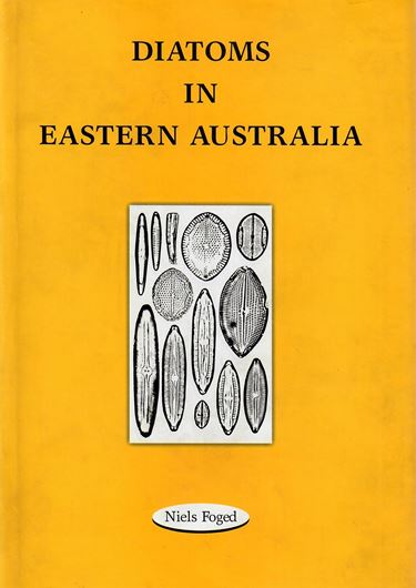 Diatoms in Eastern Australia.1978.(Bibl.Phycol.41).48 pls. IV, 244 p. (Reprint 2005). gr8vo. Hardcover.