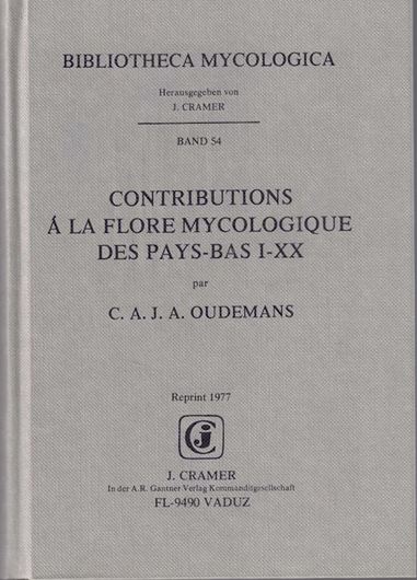 Contributions à la flore mycologqiue des Pays - Bas. Nos. 1-20. 1871 - (?). Reprint 1977.( Bibliotheca Mycologica, 54). illus. 1057 p. Hardcover.