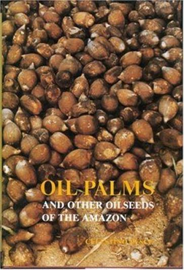 Oil Palms and other Oilseed of the Amazon. 1941. Translated and edited by Dennis V.Johnson. 1985. (Studies in Economic Botany, no. 2). illustr. 96 tabs. 199 p. gr8vo. Cloth.