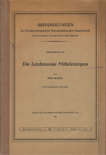 Die Laubmoose Mitteleuropas. 1947. (Abh.d.Senckenberg. Naturf.Ges., 477). 57 Abb. 9 Tafeln. 210 S. Lex8vo. Broschiert.