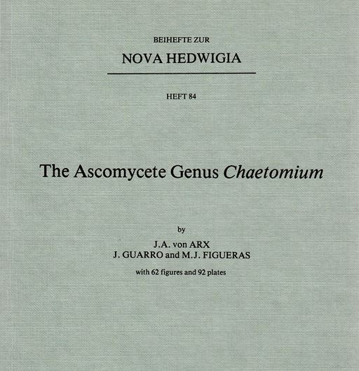 Heft 084: Arx, J.A.von, J. Guarro & M.J. Figueras: The Ascomycete Genus Chaetomium. 1986. 62 figs. 92 pls. VI, 162 p. gr8vo. Paper bd.