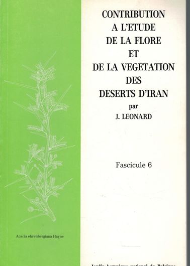 Contribution a l'etude de la Flore et de la Vegetation des Deserts d'Iran.(Dasht-E-Kavis,Dasht-E-Lut,Jaz-Murian).Fasc.6:Dicotyle- dons(5e partie).1986.12 figs.8 photos.1 map.95 p.gr8vo.Broche.