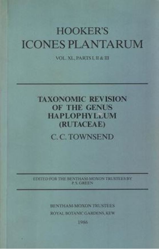 Taxonomic Revision of the Genus Haplophyllum (Rutaceae). 1986. (Hooker's Icones Plantarum, Vol. XL, pts. I,II & III). 3 maps. 76 pls. IV,336 p. gr8vo. Paper bd.