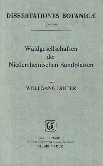 Waldgesellschaften der Niederrheinischen Sandplatten. 1982. (Diss.Bot., Bd. 64). 7 Fig. 13 Tab. 110 S. gr8vo. Gebunden.  (ISBN 3-7682-1325-0)