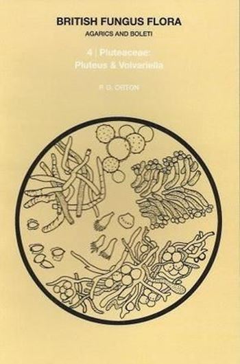  Vol. 04: Orton, P. D.: Pluteaceae: Pluteus & Volvariella. 1986. 78 figs. 99 p. gr8vo. Paper bd.