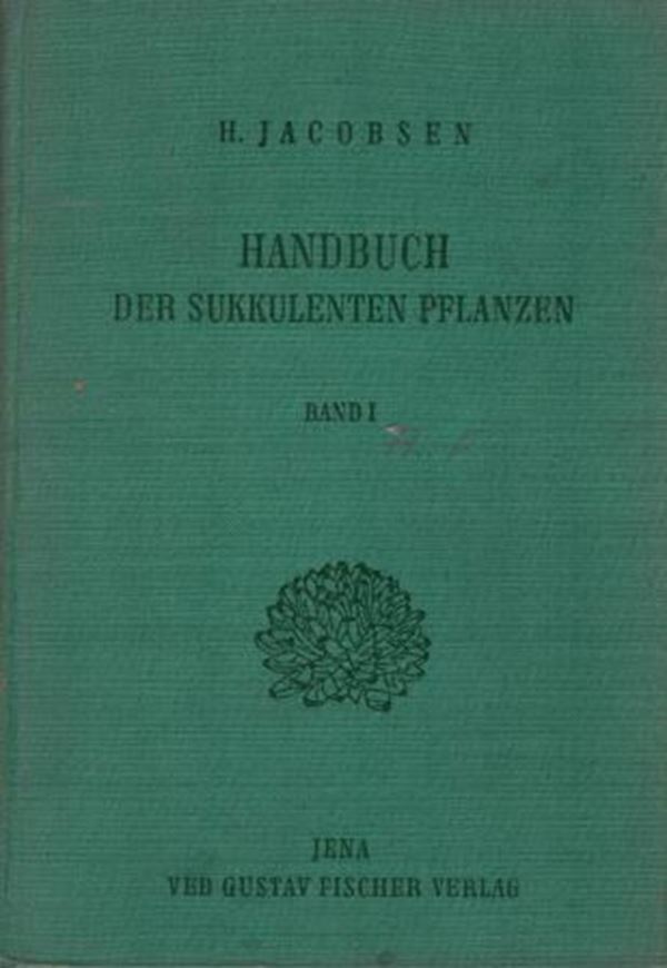  Handbuch der sukkulenten Pflanzen. Beschreibung und Kultur der Sukkulenten mit Ausnahme der Cactaceae. 2 Baende. 1954. 2 farbige Tafeln. 991 Fig. XII,1124 S. gr8vo. Leinen.