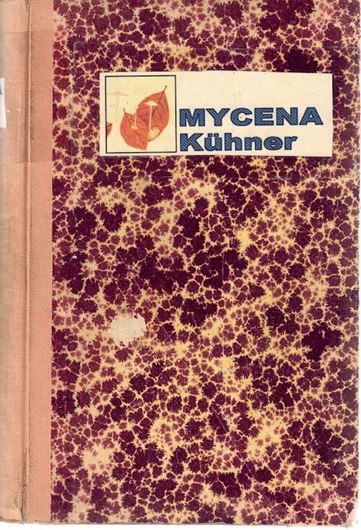 Le Genre Mycena (Fries). Etude cytologique et systematique des especes d'Europe et d'Amerique du Nord. 1938. (Encyclopedie Mycologique,10). 16 planches. 239 figs. 710 p. gr8vo. Demi-toile.