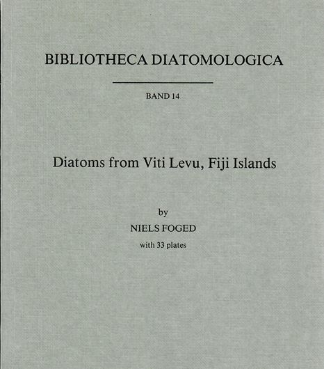 Diatoms from Viti Levu, Fiji Islands. 1987. (Bibliotheca Diatomologica, Bd. 14). 33 plates. 195 p. gr8vo. Paper bd.