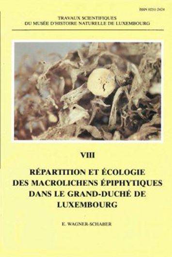 Repartition et Ecologie des Macrolichens Epiphyti- ques dans le Grand-Duche de Luxembourg. 1987. (Trav.Sc.Mus.Hist.Nat.Lux. vol. 8). figs. distrib.maps. tabs. 169 p. gr8vo. Paper bd. - In French, with summaries in French, English and German.