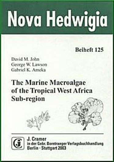  The Marine Algae and Coastal Environment of Tropical West Africa. 2nd REV.ED. 1987. (Nova Hedwigia, Beih. 93). 65 pls. 16 figs. VI,416 p. gr8vo. Paper bd.