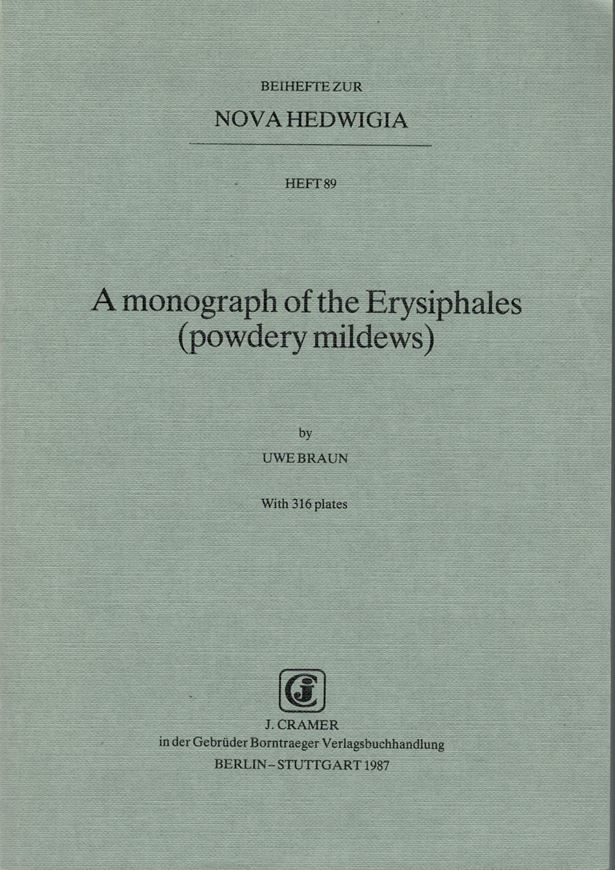 A Monograph of the Erysiphales (Powdery Mildews). 1987. (Nova Hedwigia, Beiheft 89). 316 plates. 700 p. gr8vo. Bound.