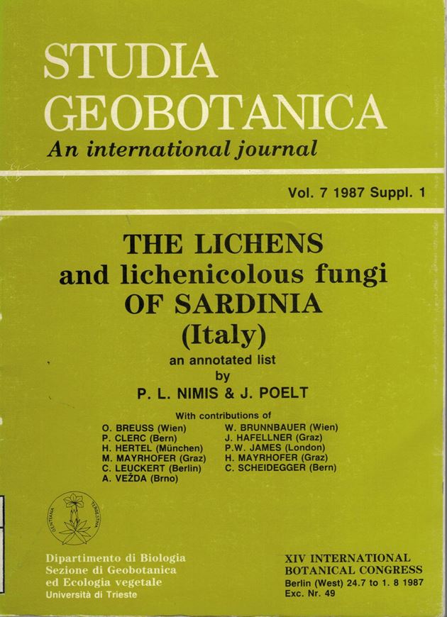 The Lichens and Lichenicolous Fungi of Sardinia (Italy).An annotated list.1987.(Studia Geobotanica,vol.7,Suppl.1). 10 figs.Many distrib.maps.269 p.gr8vo.Paper bd.