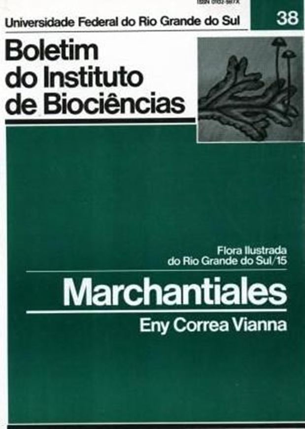 Fundador: A.R.H. Schultz. Coorde- nator: L.R.M.Batista. Fasc. 015: Correa Vianna, Eny: Marchantiales.1985. (Bol.Inst.Biocienc. Porto Alegre, No. 38). 64 pls. (line-drawings). 213 p. gr8vo. Paper bd. - In Portuguese.
