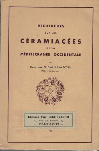 Recherches sur les Ceramiacees de la Mediterranée Occidentale. 1940. 4 pls. 191 figs. 513 p. Broché.