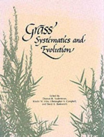  Grass Systematics and Evolution. An International Sym- posium Held at Smithsonian Institution, Washington, D.C., 27-31 July 1986. Publ. 1987. illustrated. XIV,472 p. 4to. Cloth.