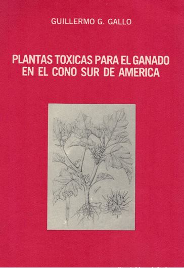 Plantas Toxicas para el Ganado en el Cono sur de America. 2nd ed. 1987. 41 figs. 28 maps. XV, 213 p. gr8vo. Paper bd. - In Spanish.