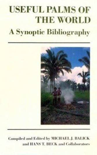 Useful Palms of the World.A Synoptic Bibliography. 1990. XVII,724 p. gr8vo. Cloth.