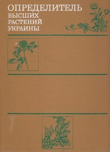  Opredelitel'Vyssich Rastenij Ukrainy. (Higher Plants of the Ukraine). 1987. 570 figs. 548 p. 4to. Bound. In Russian, with Latin species index.
