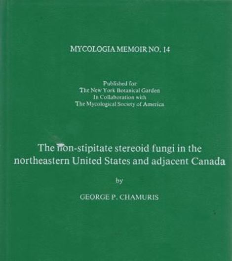 The non-stipitate stereoid fungi in the north- eastern United States and adjacent Canada. 1988. (Mycologia Memoir, no. 14). 68 Abb. 248 S. gr8vo. Gebunden.