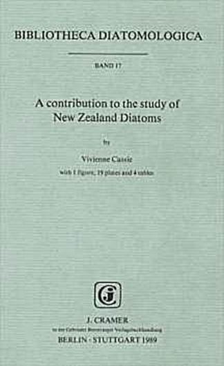 Volume 017: Cassie,Vivienne:A Contribution to the study of New Zealand Diatoms. 1989. 1 fig. 19 pls. 4 tabs. IV,266 p. gr8vo. Paper bd.
