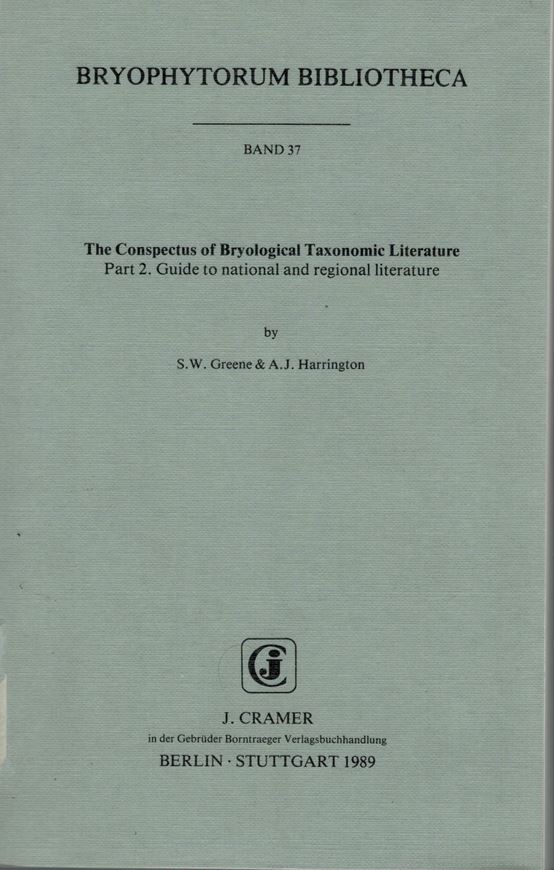 Volume 037: Greene,S.W. and A.J.Harrington:The Conspectus of Bryological Taxonomic Literature. Part 2: Guide to Natio- nal and Regional Literature. 1989. 322 p. gr8vo. Paper bd.