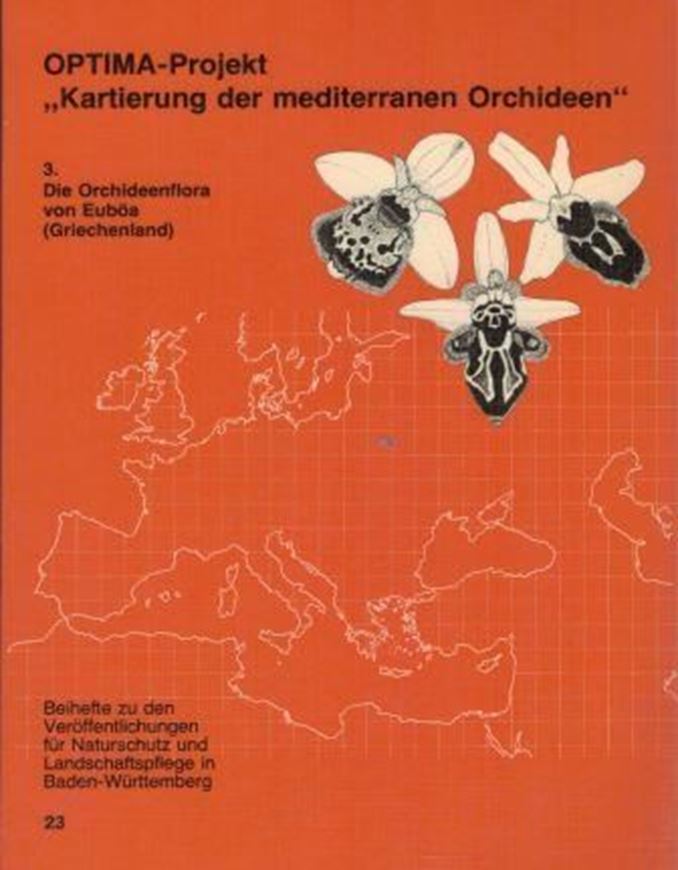  Teil 3: Künkele, Siegfried und Klaus Paysan: Die Orchideenflora von Euböa (Griechenland). 1981. (Beih. Veröff. Naturschutz. Landschaftspflege Bad. - Württ., 23). 138 S. gr8vo. Broschiert.