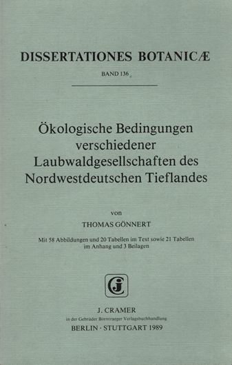 Volume 136: Gönnert, Thomas: Ökologische Bedingungen verschiedener Laubwaldgesellschaften des nordwestdeutschen Tieflandes. 1989. 58 Abb. 20 Tab. im Text sowie 21 Tab. im Anhang. IV, 224 S. gr8vo. Broschiert.