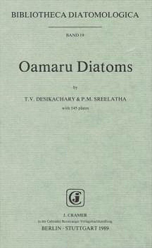 Volume 019: Desikachary, T.V. and P.M. Sree- latha: Oamaru Diatoms. 1989. 145 plates. 330 p. gr8vo. Paper bd.