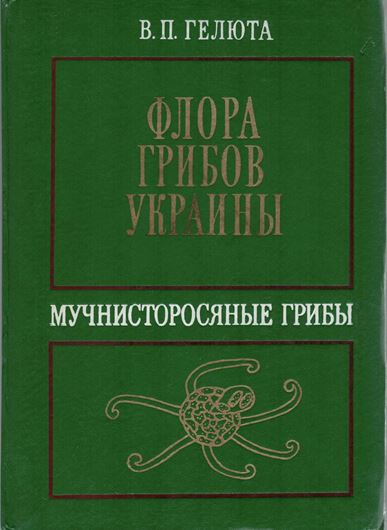 Flora Fungorum RSS Ukrainicae. Ascomycetes, Erysiphales. 1989. 23 pls. 256 p. gr8vo. Bound. - In Ukrainian language, with Latin nomenclature and species index.