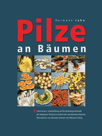 Pilze an Bäumen. 3te rev. Aufl. von H. Reinartz und Michael Schlag. 2005. 220 Farbphotographien. 275 S. gr8vo. Hardcover.