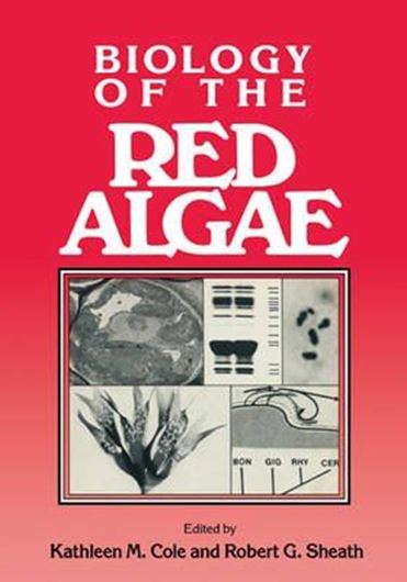 Biology of the Red Algae. 1990. (Reprint 2011). illus. X, 528 p. gr8vo. Paper bd.