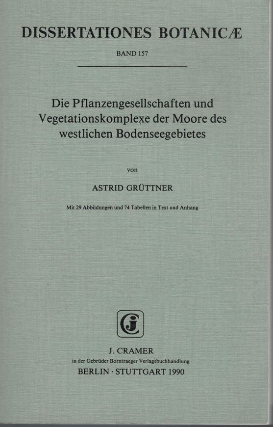 Volume 157: Gruettner, Astrid: Die Pflanzengesellschaften und Vegetationskomplexe der Moore des westlichen Bodensee- gebietes. 1990. 29 Abb. 74 Tab. 12 Beilagen. IV,330 S. gr8vo. Paper bd.