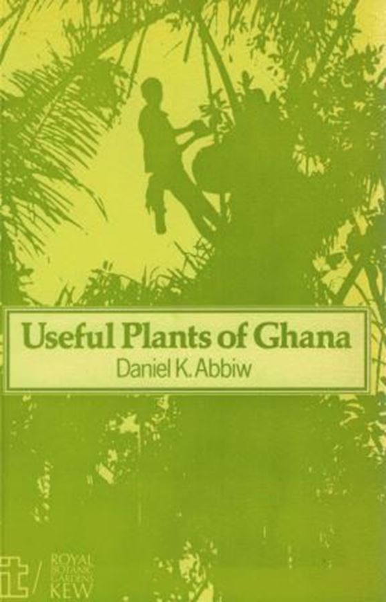  Useful Plants of Ghana. (West African Uses of Wild and Cultivated Plants). 1990. XII,328 p. gr8vo. Hard cover.